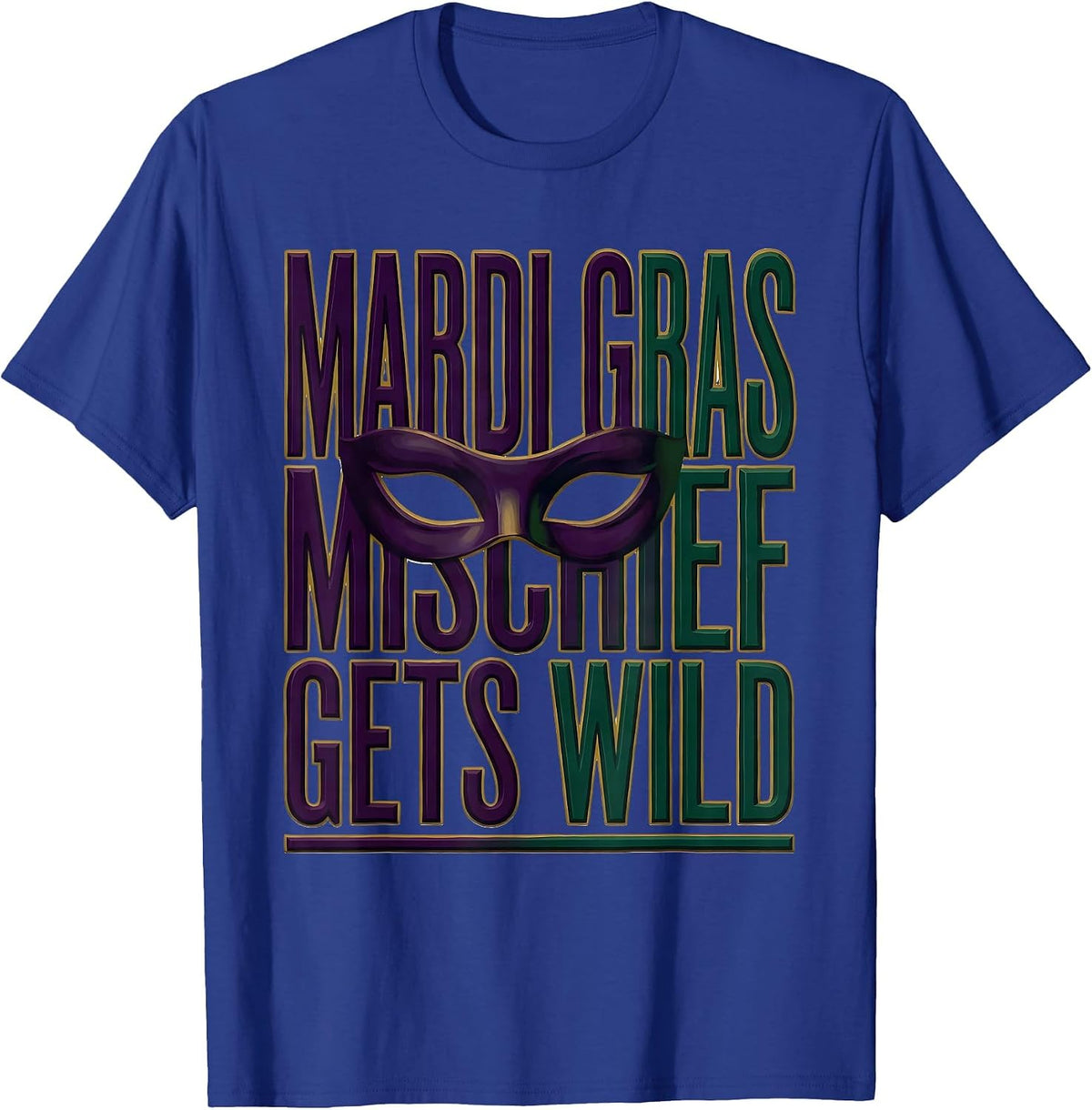 Men's Mardi Gras Mischief Gets Wild Festive Carnival Party Group T-Shirt - Royal Blue