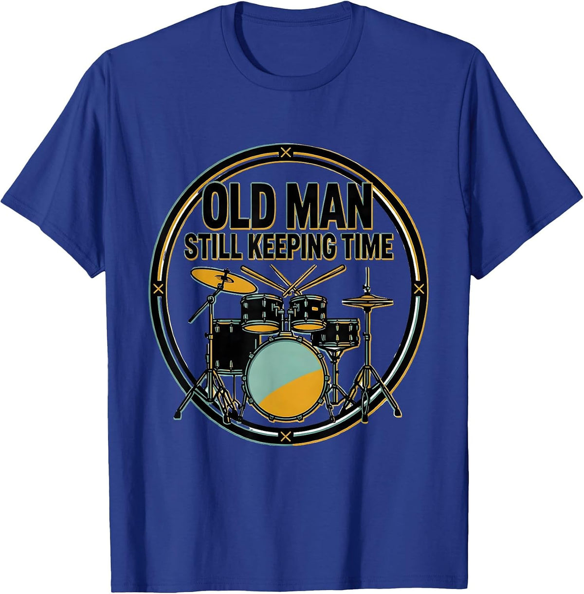 Old Man Still Keeping Time Funny Drum Lover Gift T-Shirt - Royal Blue