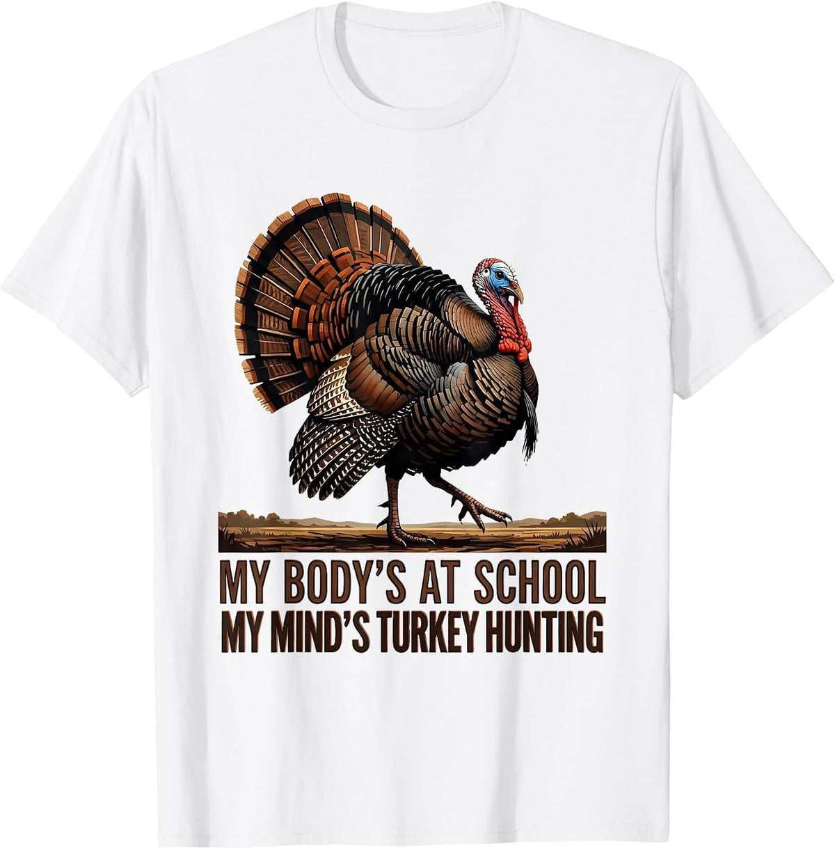 Men's My Body's At School My Mind's Turkey Hunting Youth Hunter T-Shirt - White