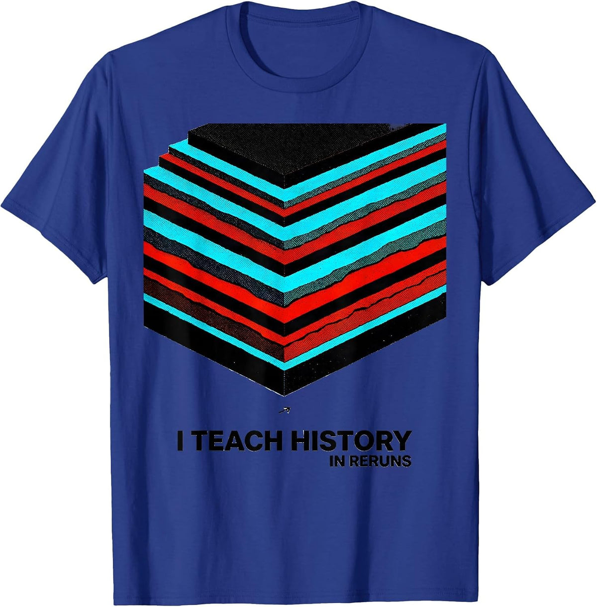 Men's I Teach History In Reruns Funny History Teacher Back T-Shirt - Royal Blue