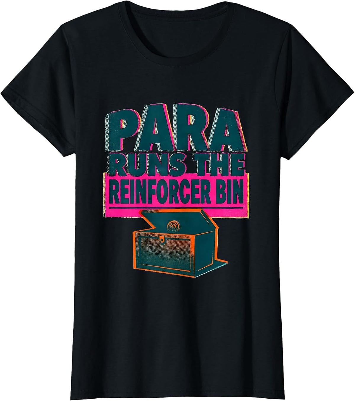 PARA Runs The Reinforcer Bin Funny Paraprofessional T-Shirt - Black