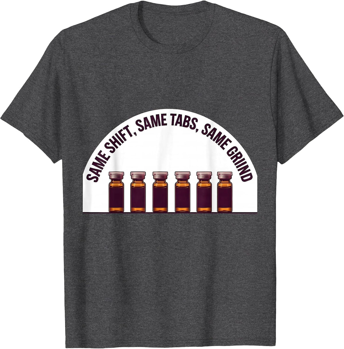 Men's Same Shift, Same Tabs, Same Grind Funny Pharmacy Tech T-Shirt - Dark Heather Grey