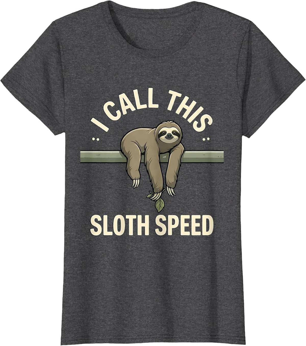 Women's I Call This Sloth Speed Funny Sloth Lover Gift T-Shirt - Dark Heather Grey