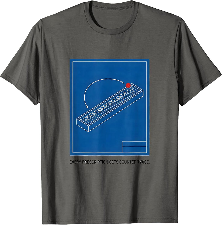 Every Prescription Gets Counted Twice Funny Pharmacy Squad T-Shirt - Asphalt Grey