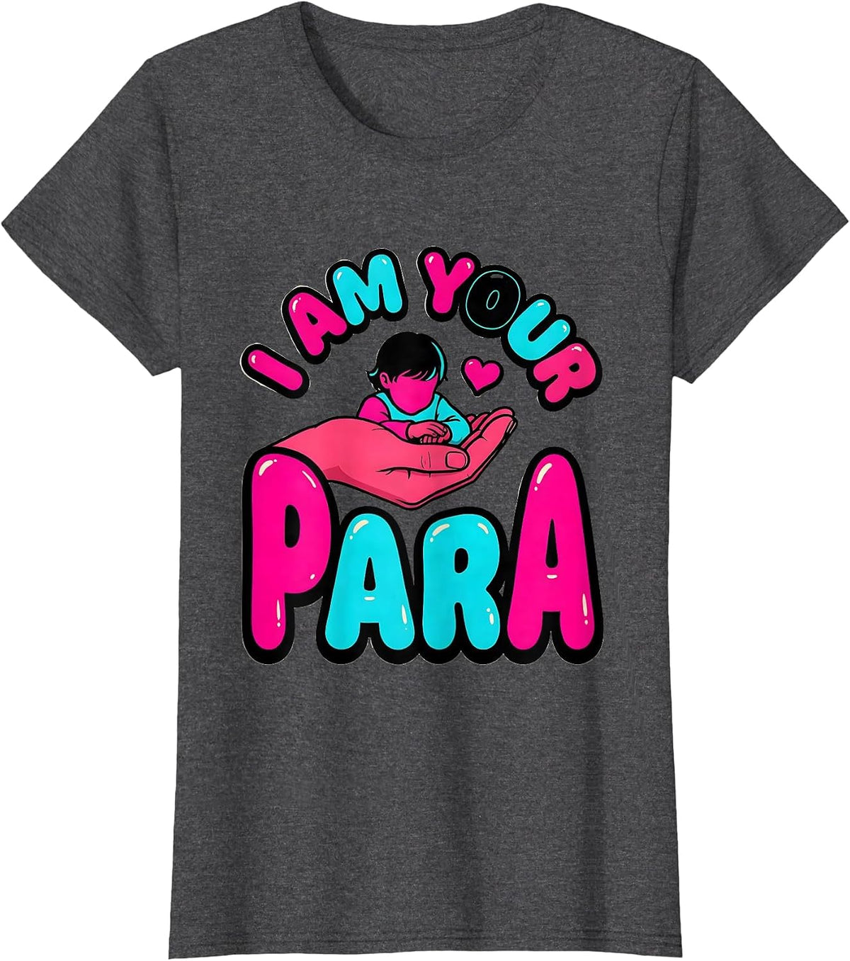 Women's I Am Your Para Funny Paraprofessional Paraeducator T-Shirt - Dark Heather Grey