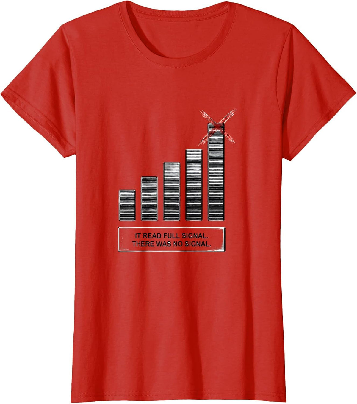 Women's It Read Full Signal There Was No Signal Funny IT Nerd T-Shirt - Red