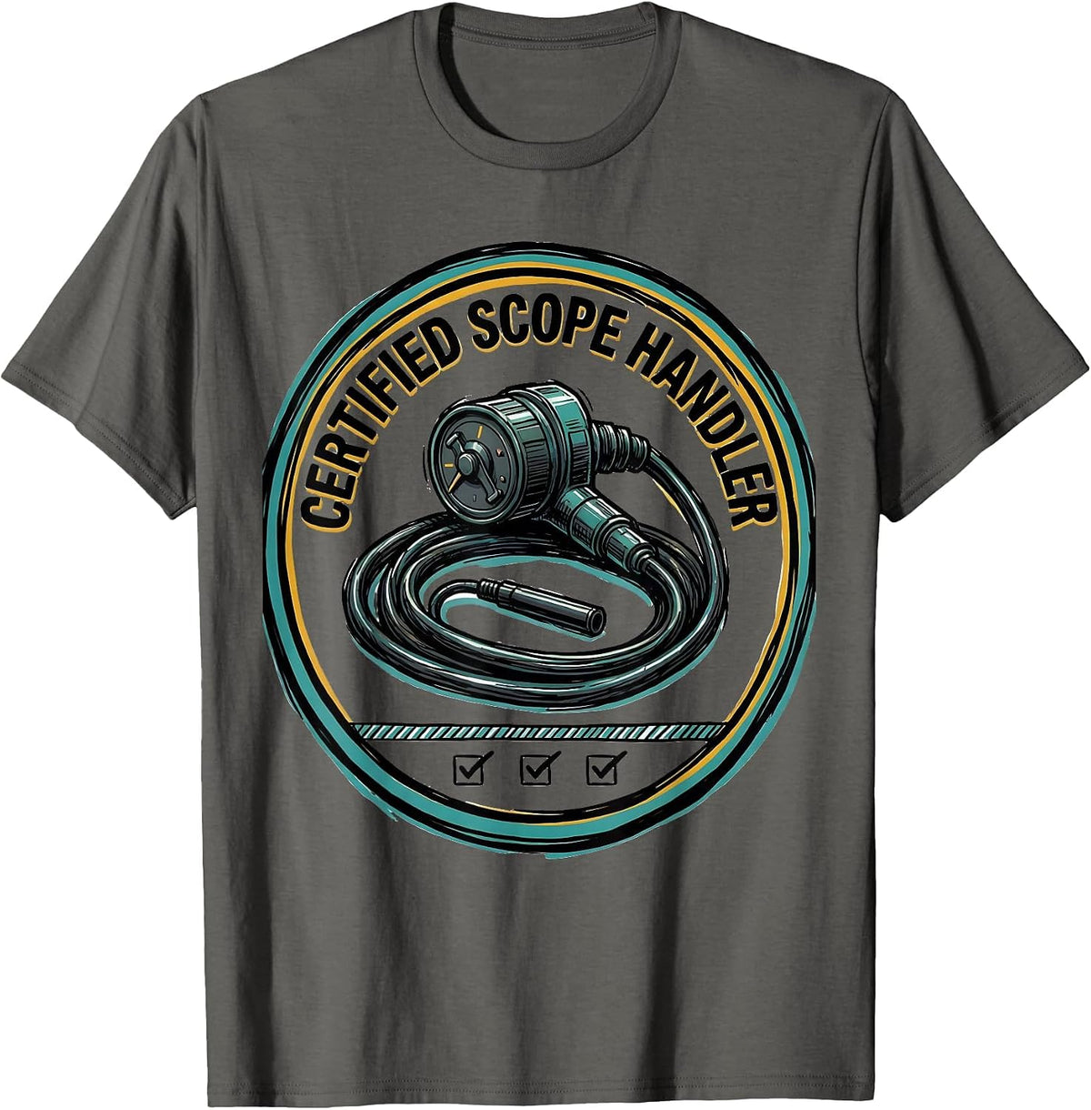 Certified Scope Handler Funny GI Nurse Endoscopy Tech T-Shirt - Asphalt Grey