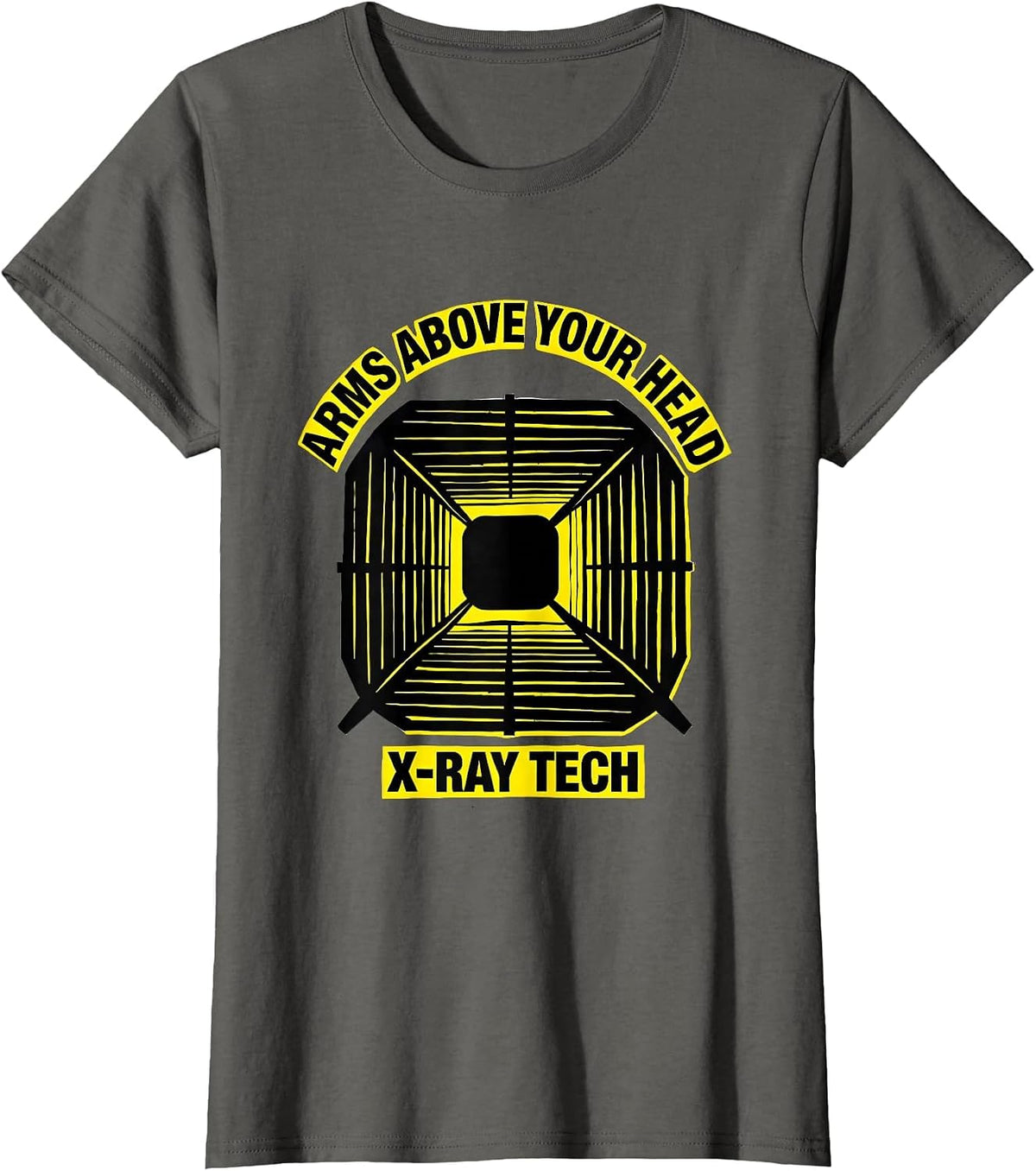 Women's Arms Above Your Head X-Ray Tech Radiology Rad Tech T-Shirt - Asphalt Grey