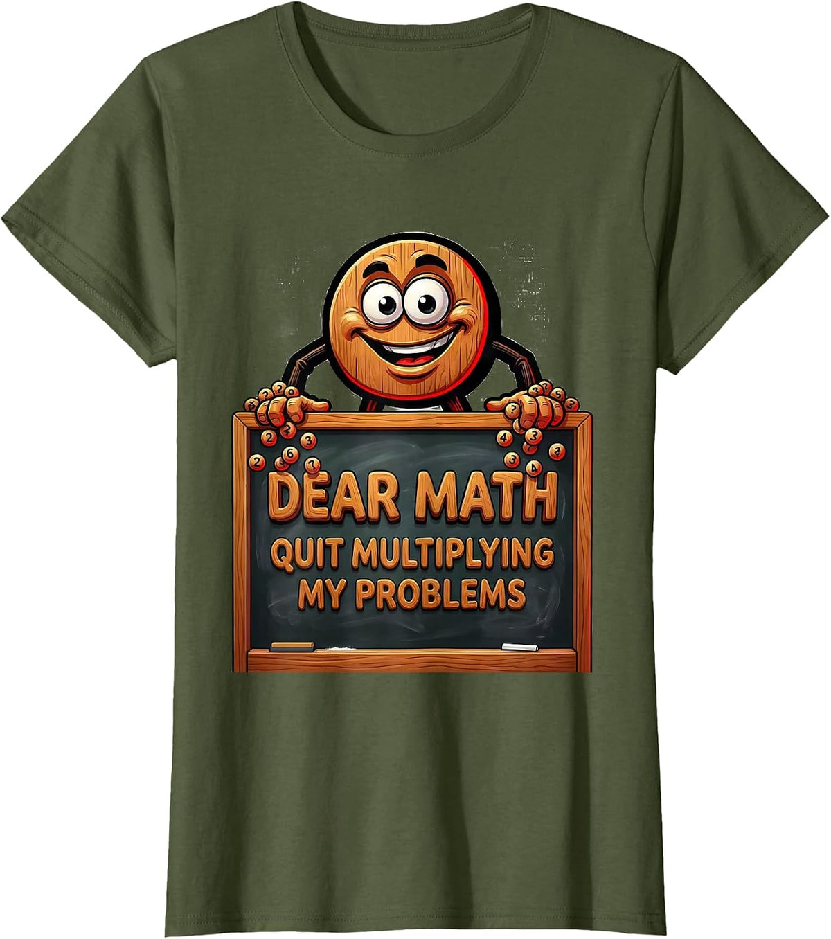 Women's Dear Math, Quit Multiplying My Problems Funny Math Teacher T-Shirt - Olive Green