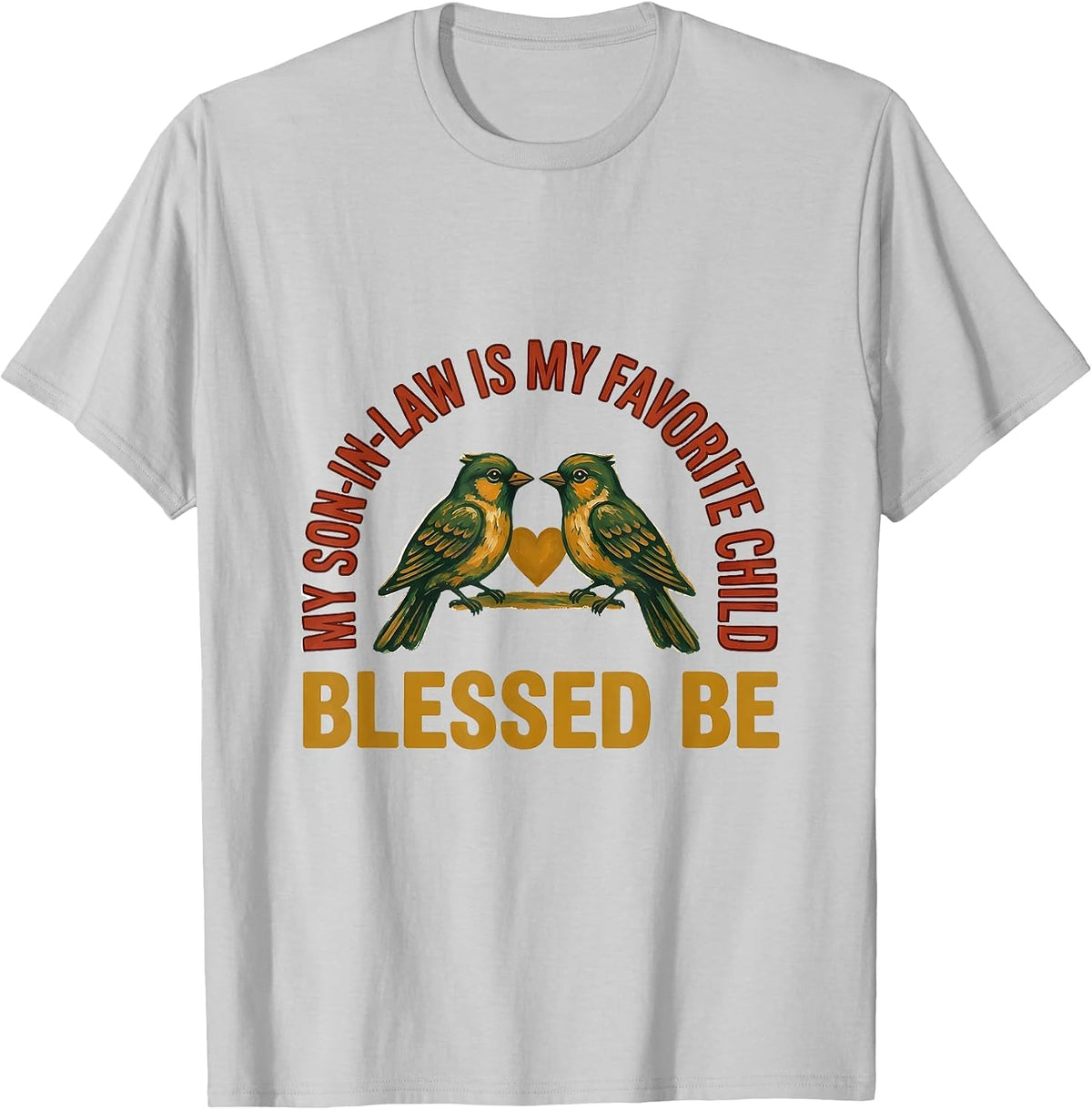 Men's My Son-In-Law Is My Favorite Child, Blessed Be Funny T-Shirt - Silver Grey