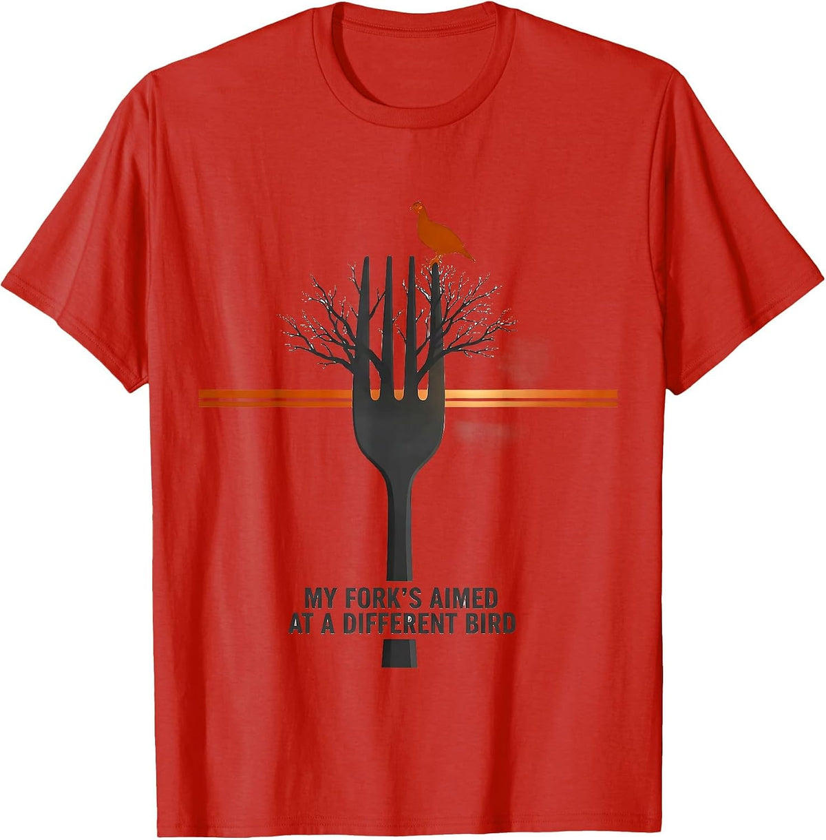 Men's My Fork's Aimed at a Different Bird Funny Turkey Hunting T-Shirt - Red