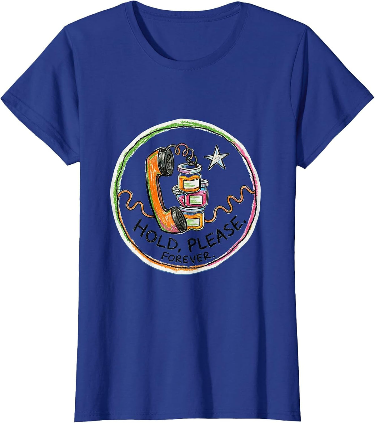 Women's Hold, Please. Forever Cute Pharmacy Tech Humor T-Shirt - Royal Blue