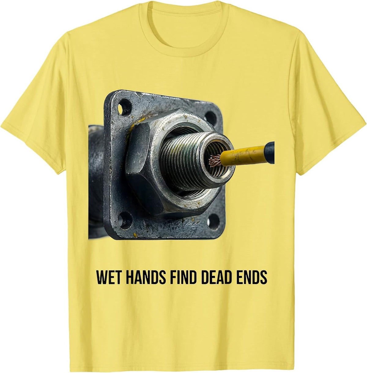 Men's Wet Hands Find Dead Ends Funny Electrician Engineer Lineman T-Shirt - Lemon Yellow
