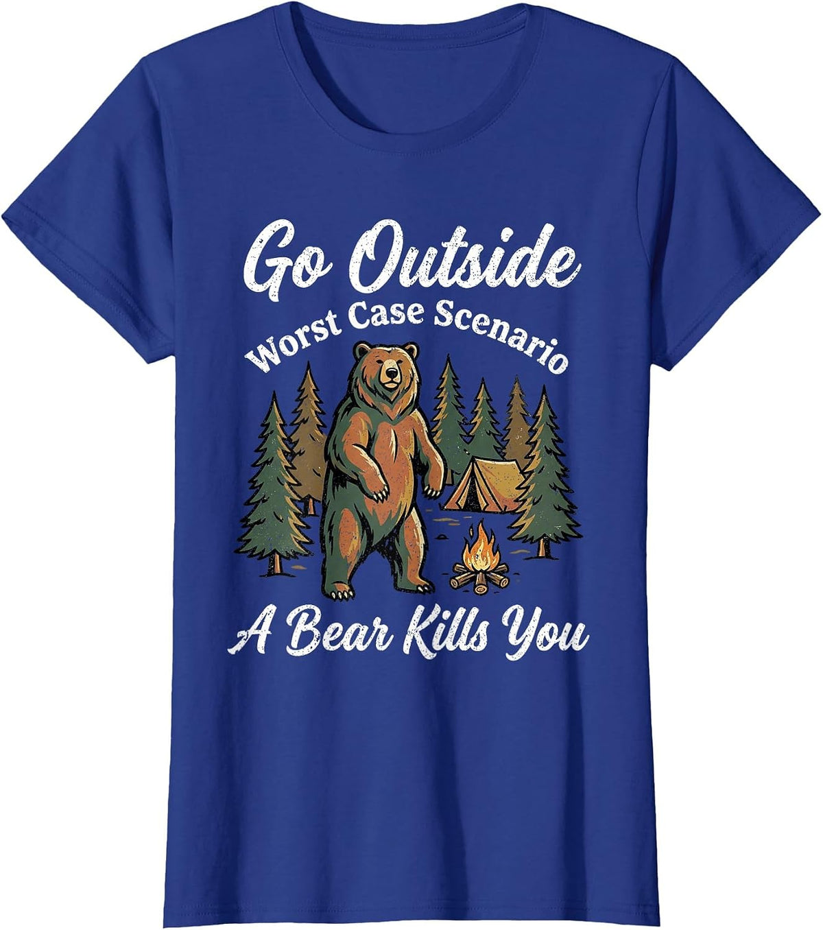 Go Outside Worst Case Scenario A Bear Kills You Funny Hiking T-Shirt - Royal Blue