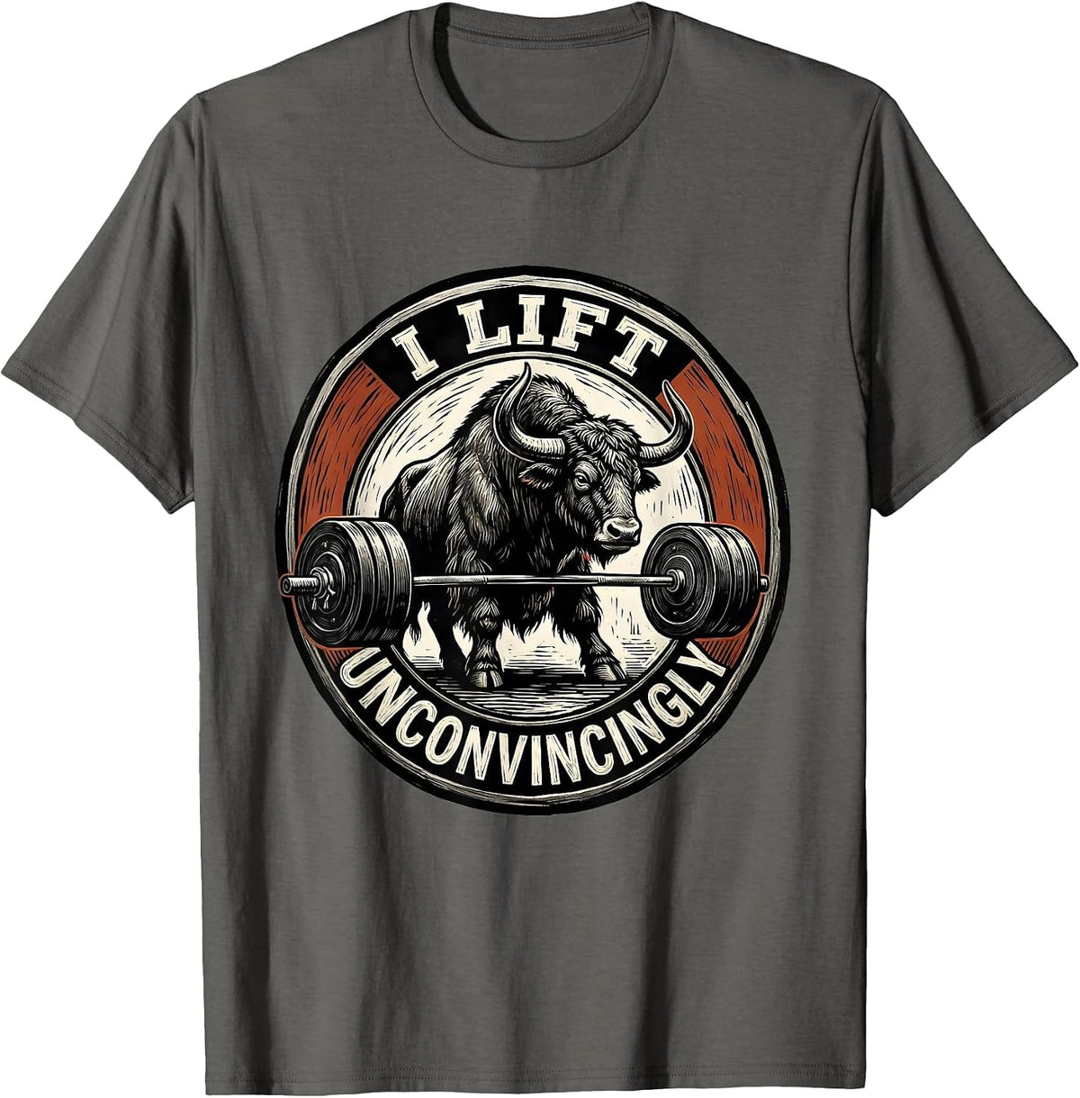I Lift, Unconvincingly Funny Gym Workout Weightlifting Humor T-Shirt - Asphalt Grey