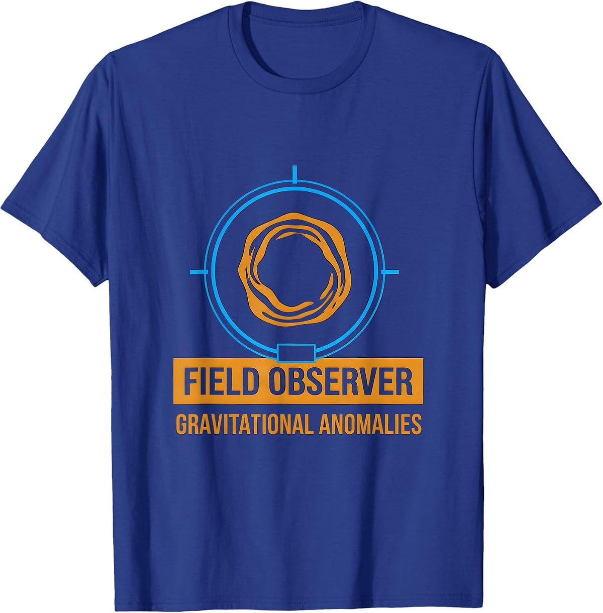 Field Observer Gravitational Anomalies Astrophysicist T-Shirt - Royal Blue