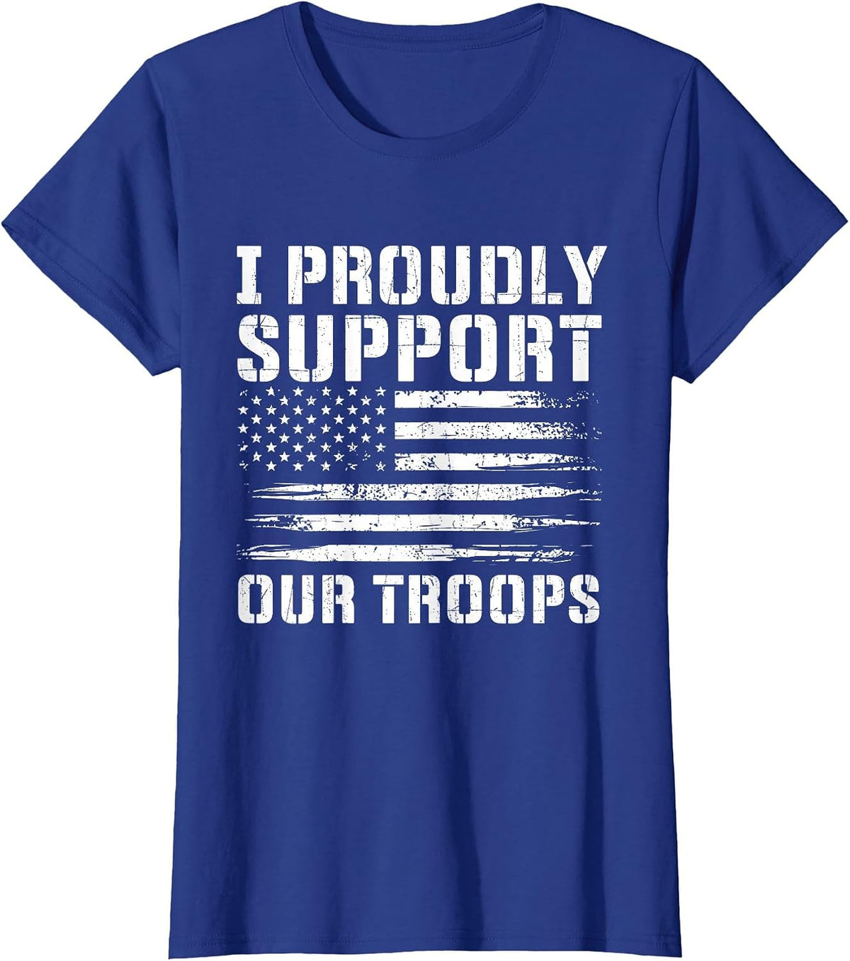 I Proudly Support Our Troops - Patriotic Memorial Day T-Shirt - Royal Blue