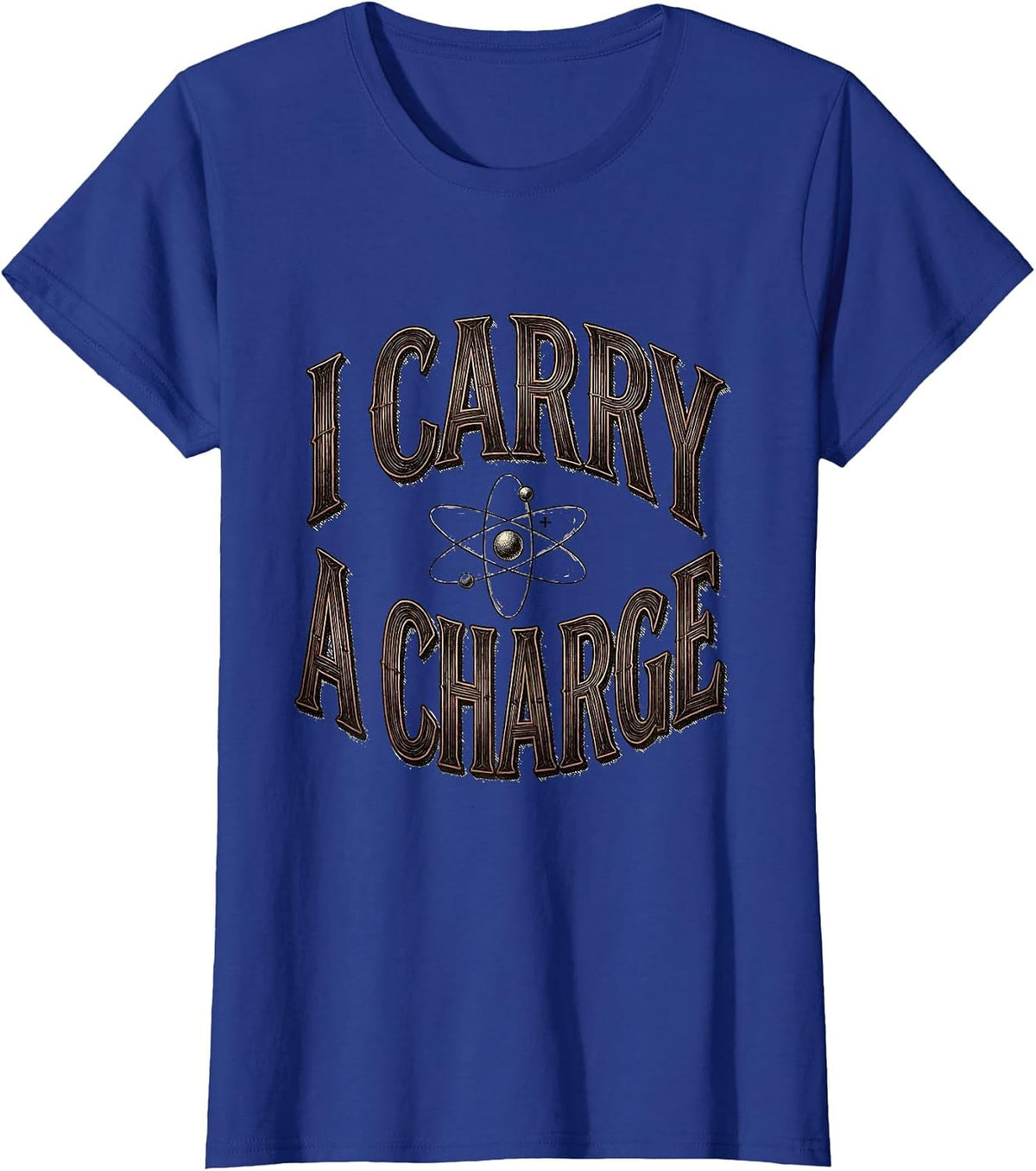 Women's I Carry A Charge Funny Science Chemistry Pun Humor T-Shirt - Royal Blue
