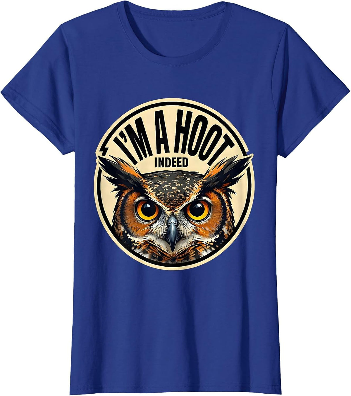 Women's I'm A Hoot Indeed Cartoon Owl Lover Funny Bird Humor T-Shirt - Royal Blue