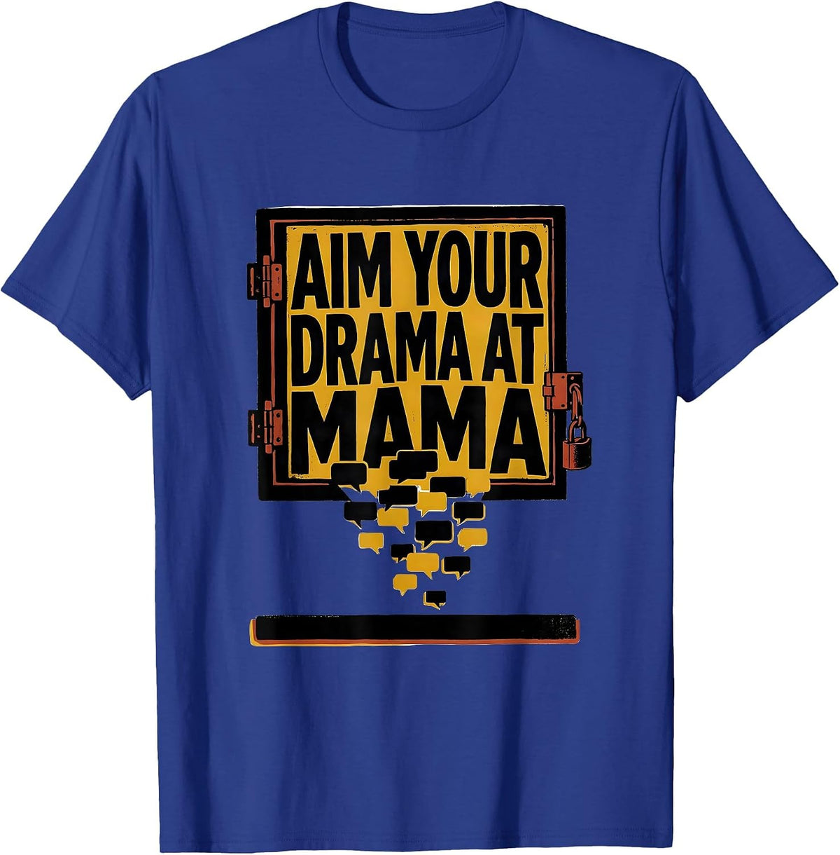 Aim Your Drama At Mama Funny Mom Humor Sassy T-Shirt - Royal Blue