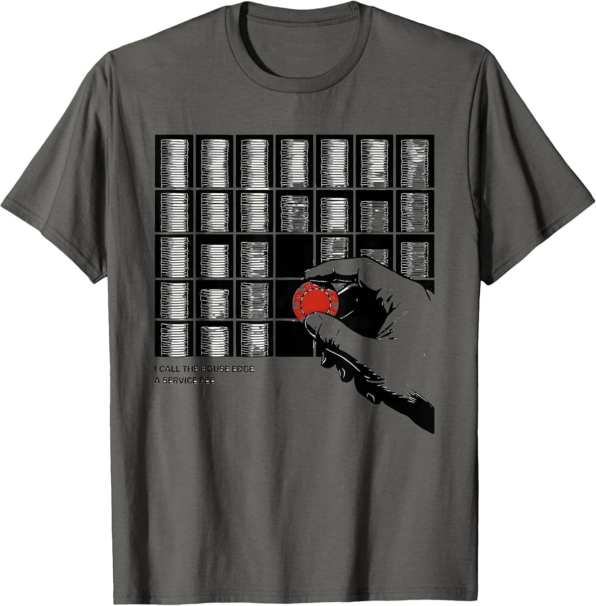 I Call The House Edge A Service Fee Funny Casino Gambler T-Shirt - Asphalt Grey