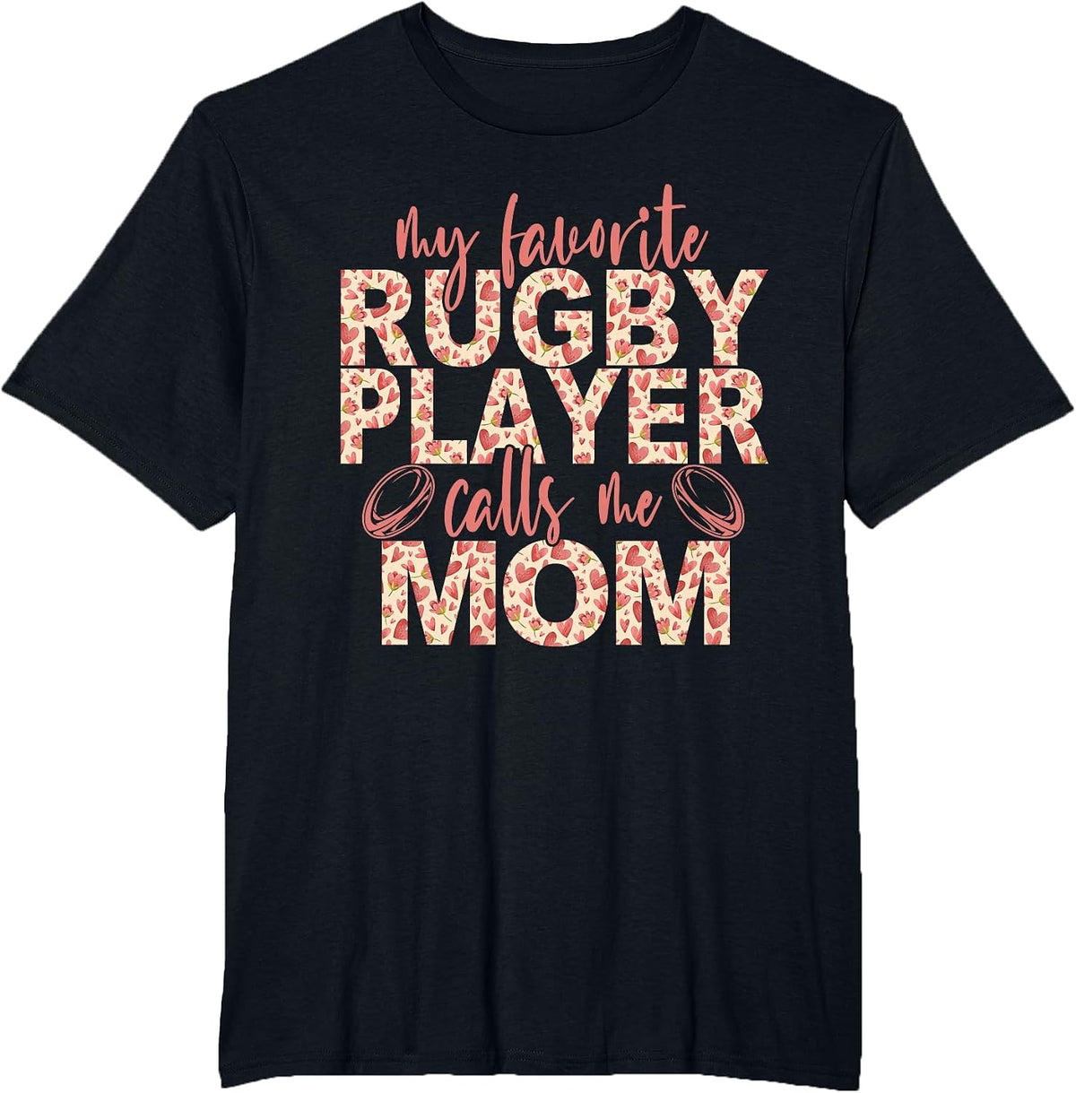 My Favorite Rugby Player Calls Me Mom Rugby Player Mom T-Shirt - Black