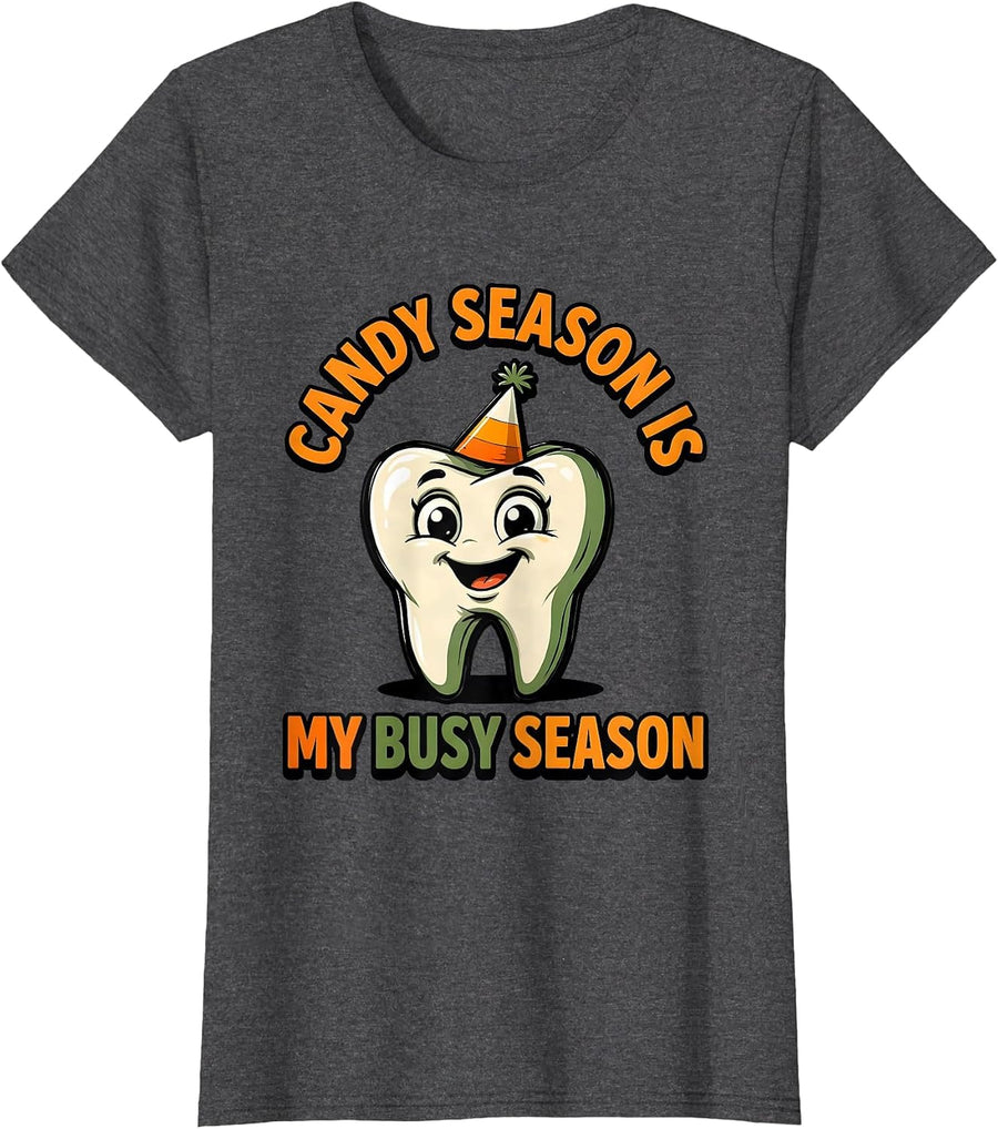 Women's Candy Season Is My Busy Season Funny Dental Hygienist Humor T-Shirt - Dark Heather Grey
