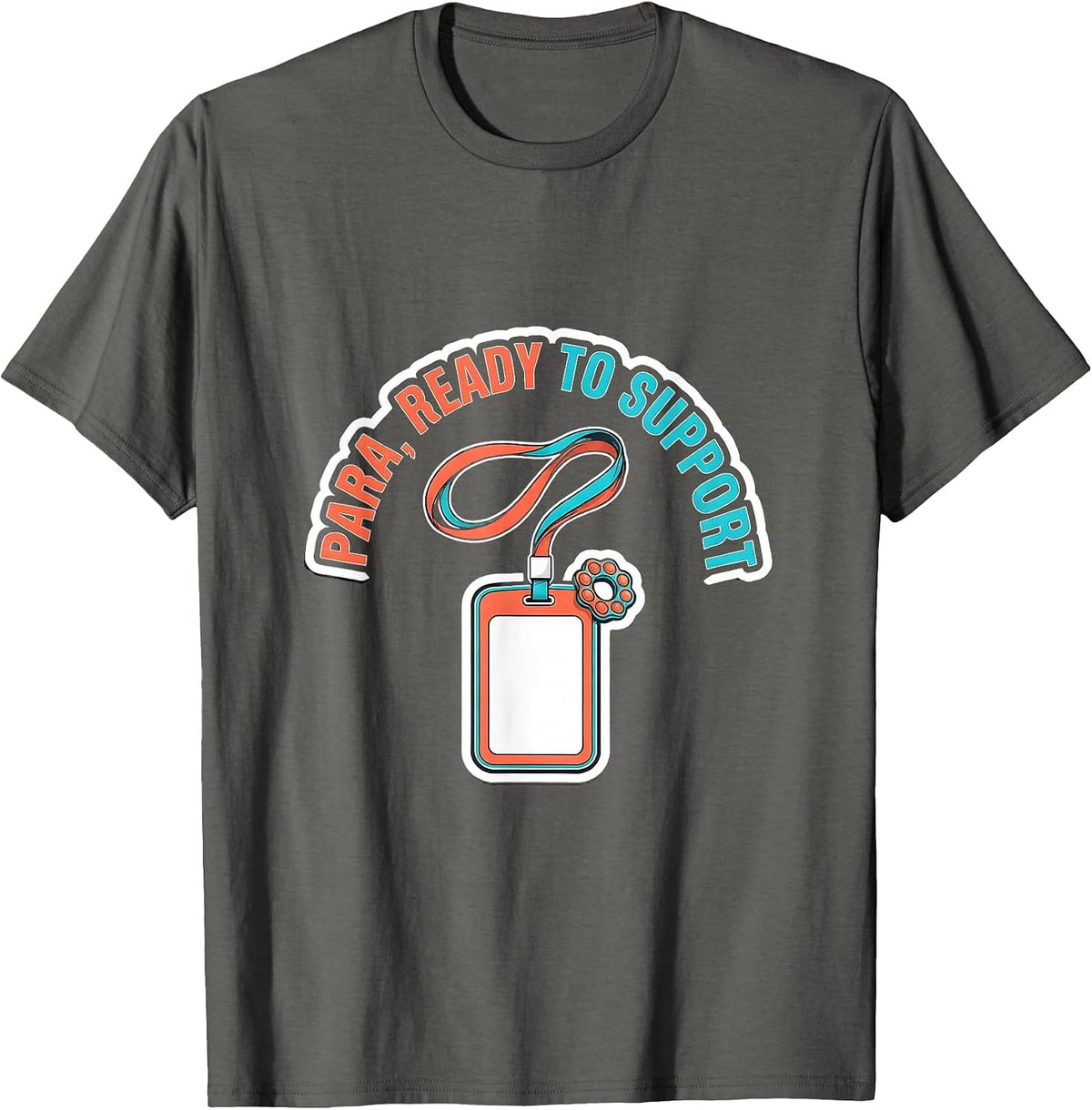 Para Ready To Support Funny Paraprofessional School Staff T-Shirt - Asphalt Grey