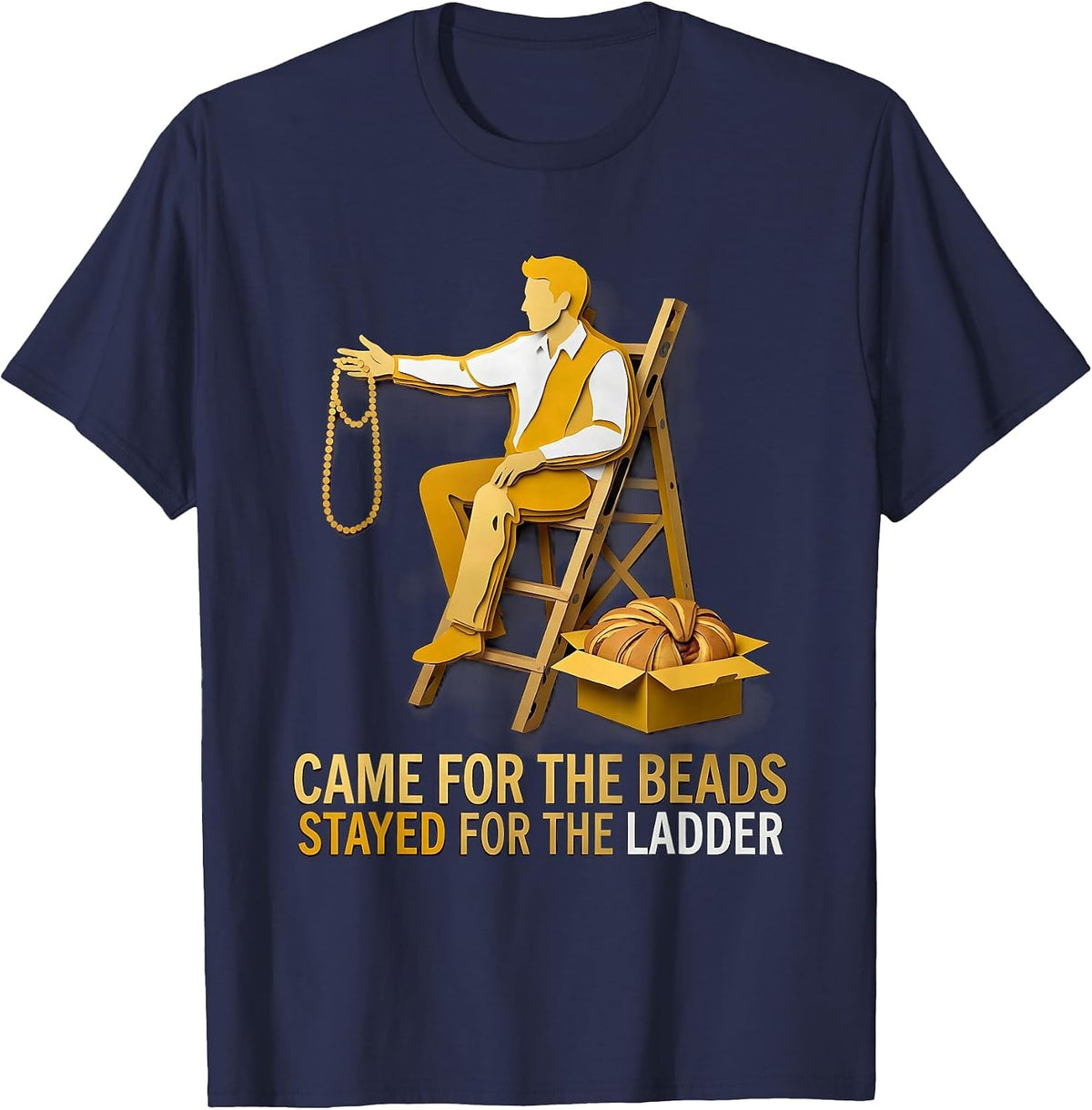 Came For The Beads Stayed For The Ladder Funny Mardi Gras T-Shirt - Navy Blue