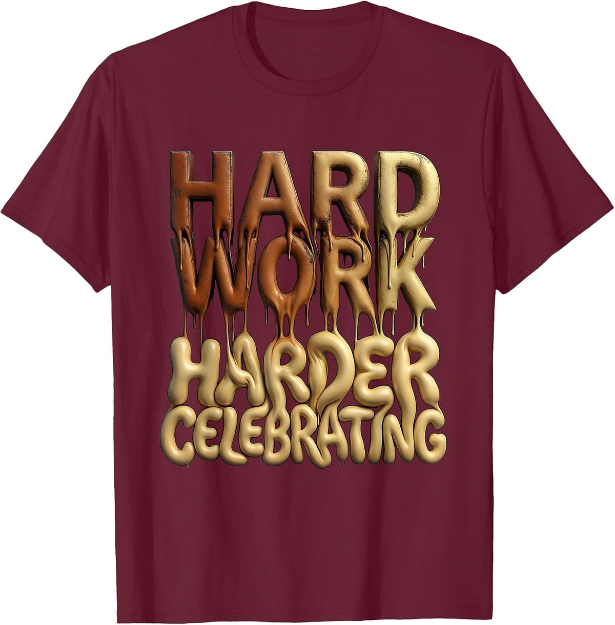 Hard Work Harder Celebrating Labor Day Design T-Shirt - Burgundy