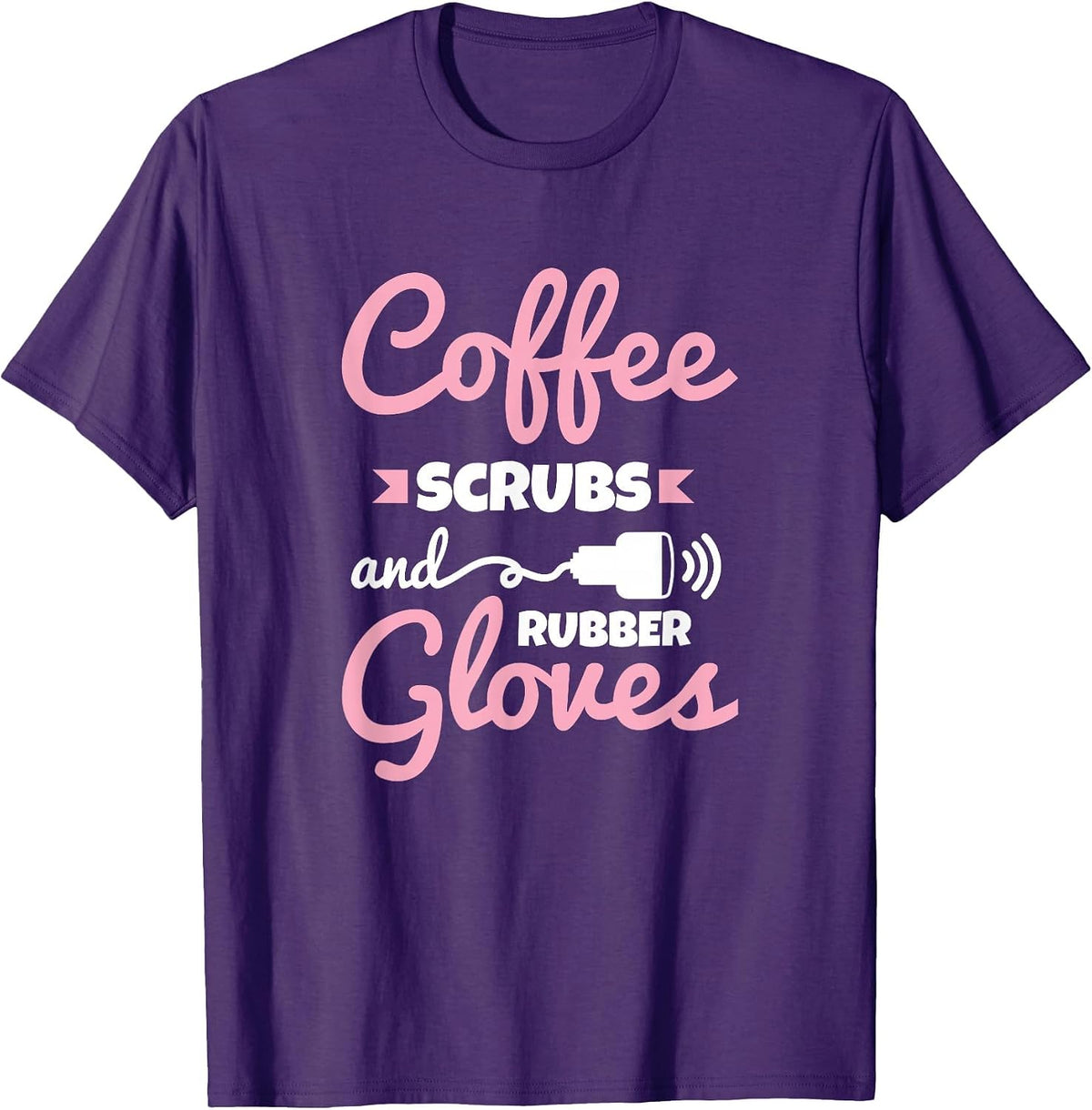 Coffee Scrubs Rubber Gloves Sonography Cardiac Sonographer T-Shirt - Purple