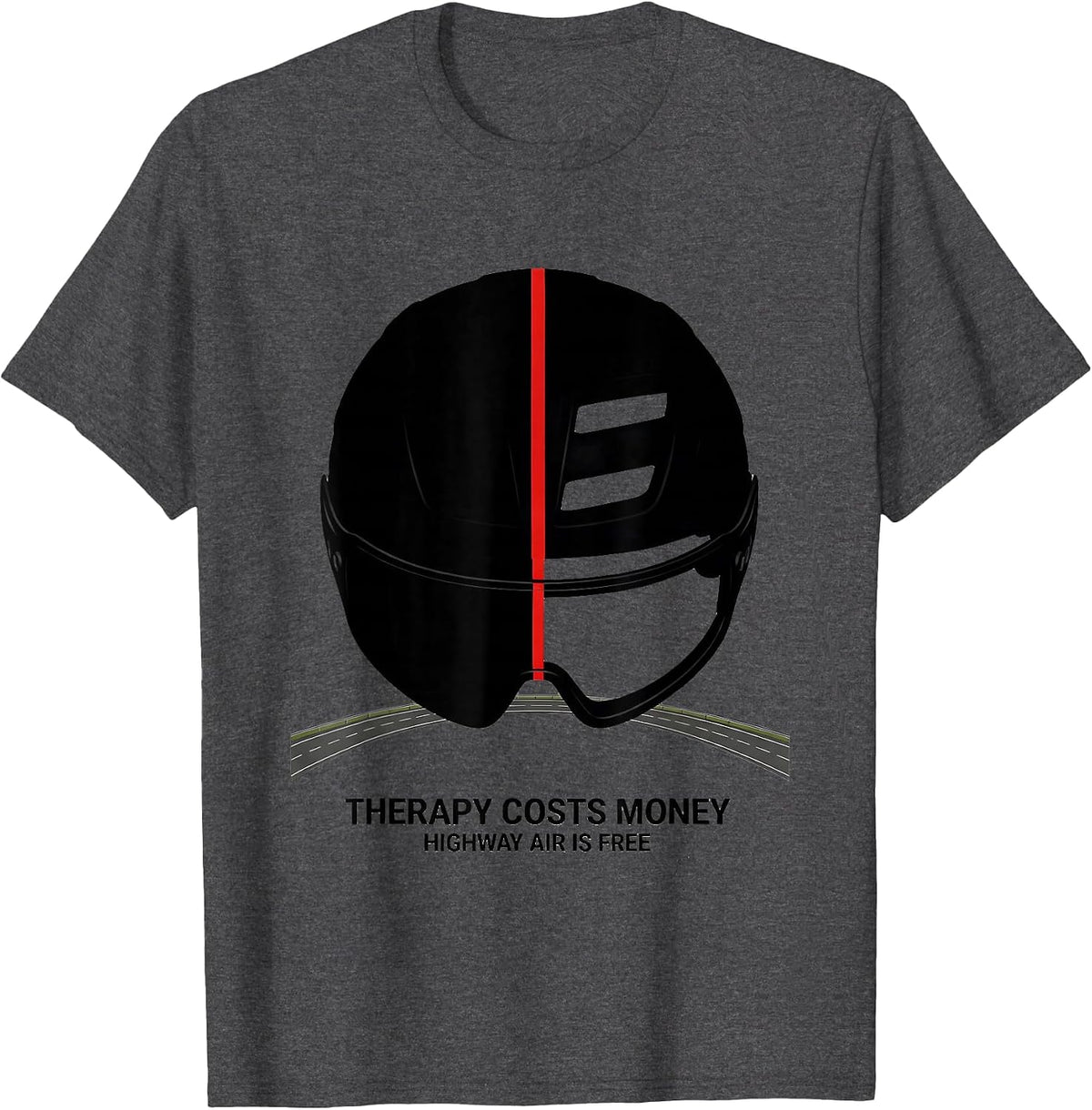 Therapy Costs Money Highway Air Is Free Cycling Humor T-Shirt - Dark Heather Grey