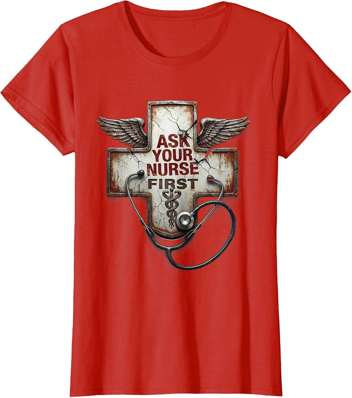 Women's Ask Your Nurse First Proud Nurse Design T-Shirt - Red