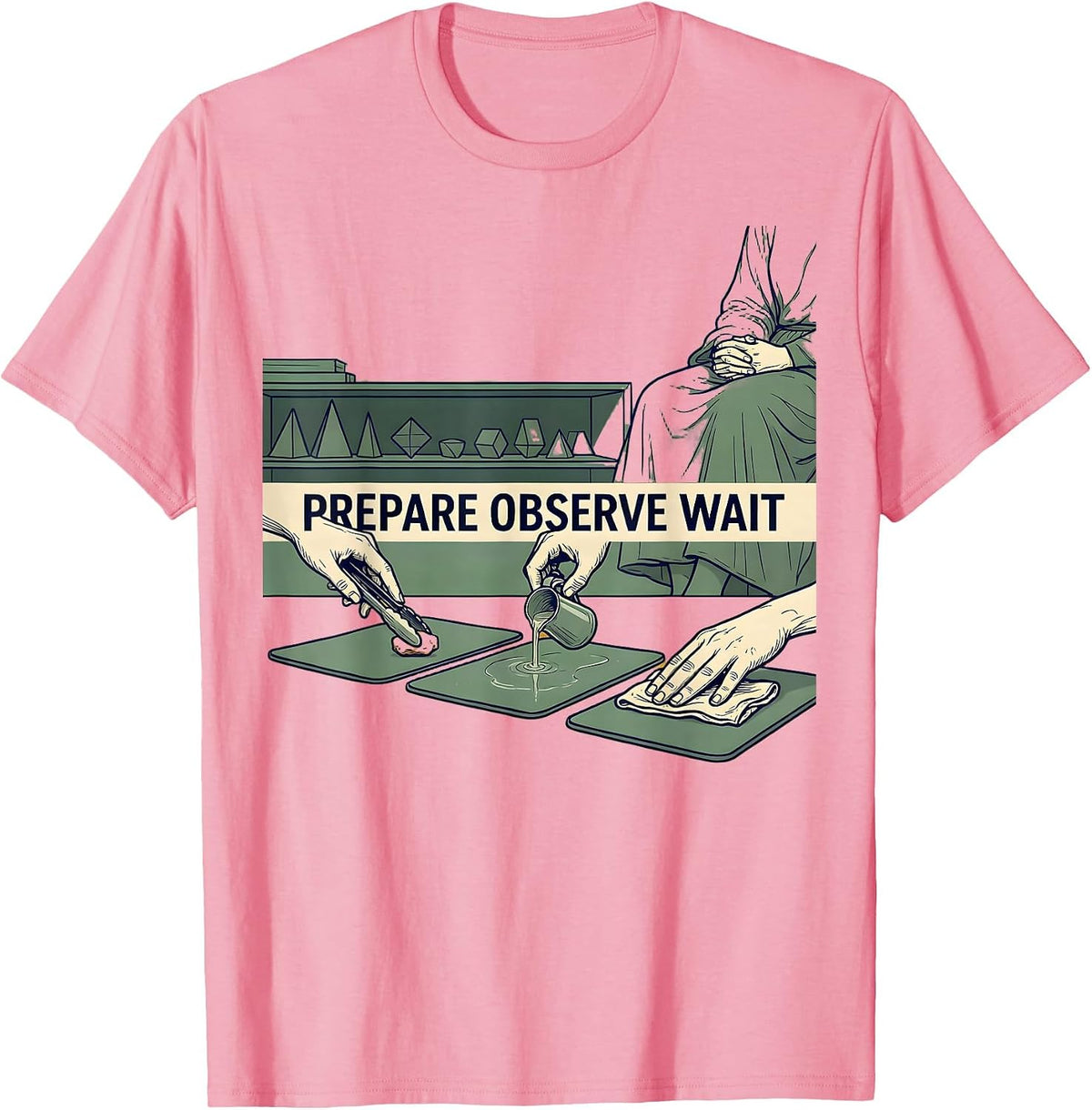 Men's Prepare Observe Wait Montessori Teacher Philosophy Pride T-Shirt - Pink