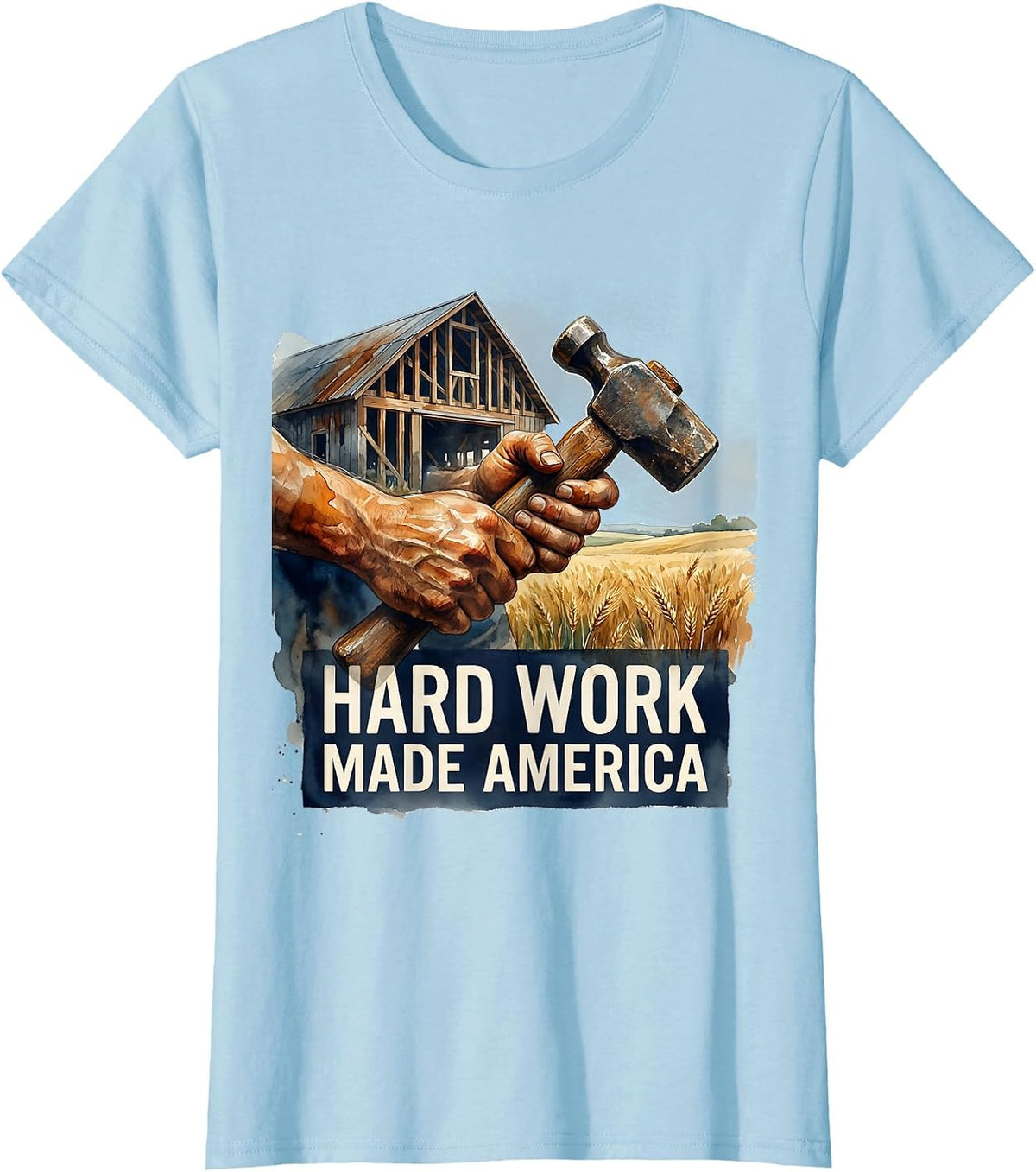 Hard Work Made America Patriotic Design T-Shirt - Baby Blue