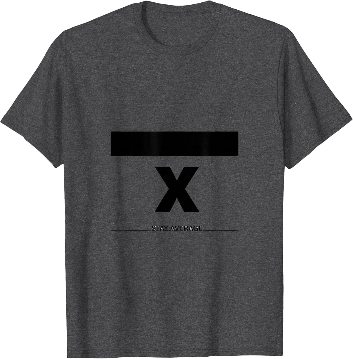 Stay Average Funny Math Teacher Humor Nerdy Math Lover T-Shirt - Dark Heather Grey