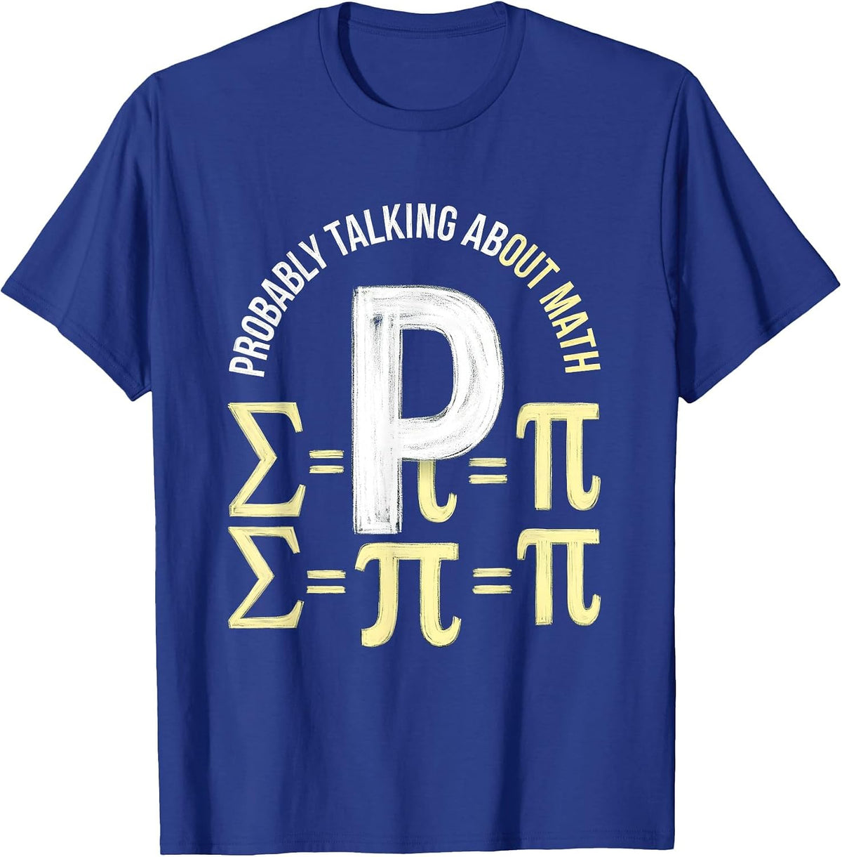 Probably Talking About Math Teacher Design T-Shirt - Royal Blue