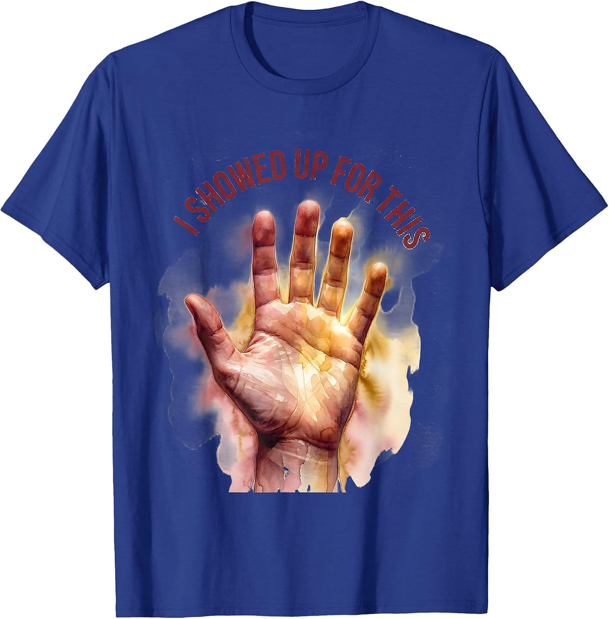 Hineni I Showed Up For This Graphic Design T-Shirt - Royal Blue