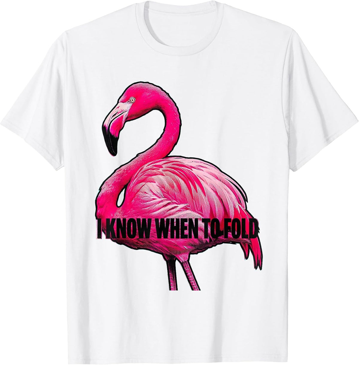 Men's I Know When To Fold Pop Art Flamingo Humor Bird Lover T-Shirt - White