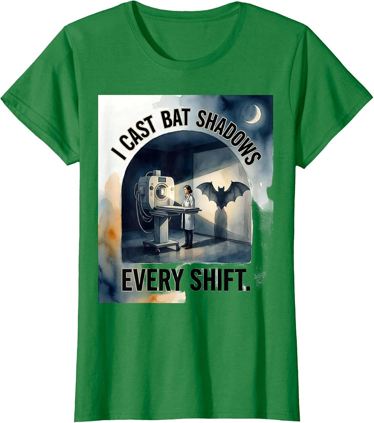 Women's I Cast Bat Shadows Every Shift Funny Radiology Tech T-Shirt - Kelly Green