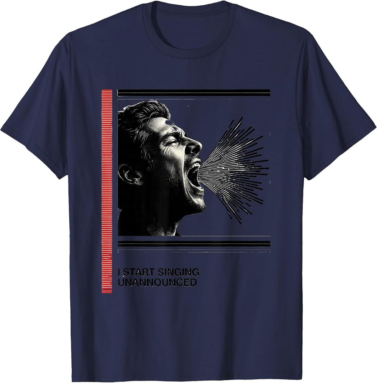 Men's I Start Singing Unannounced Funny Choir Singer Karaoke Gift T-Shirt - Navy Blue