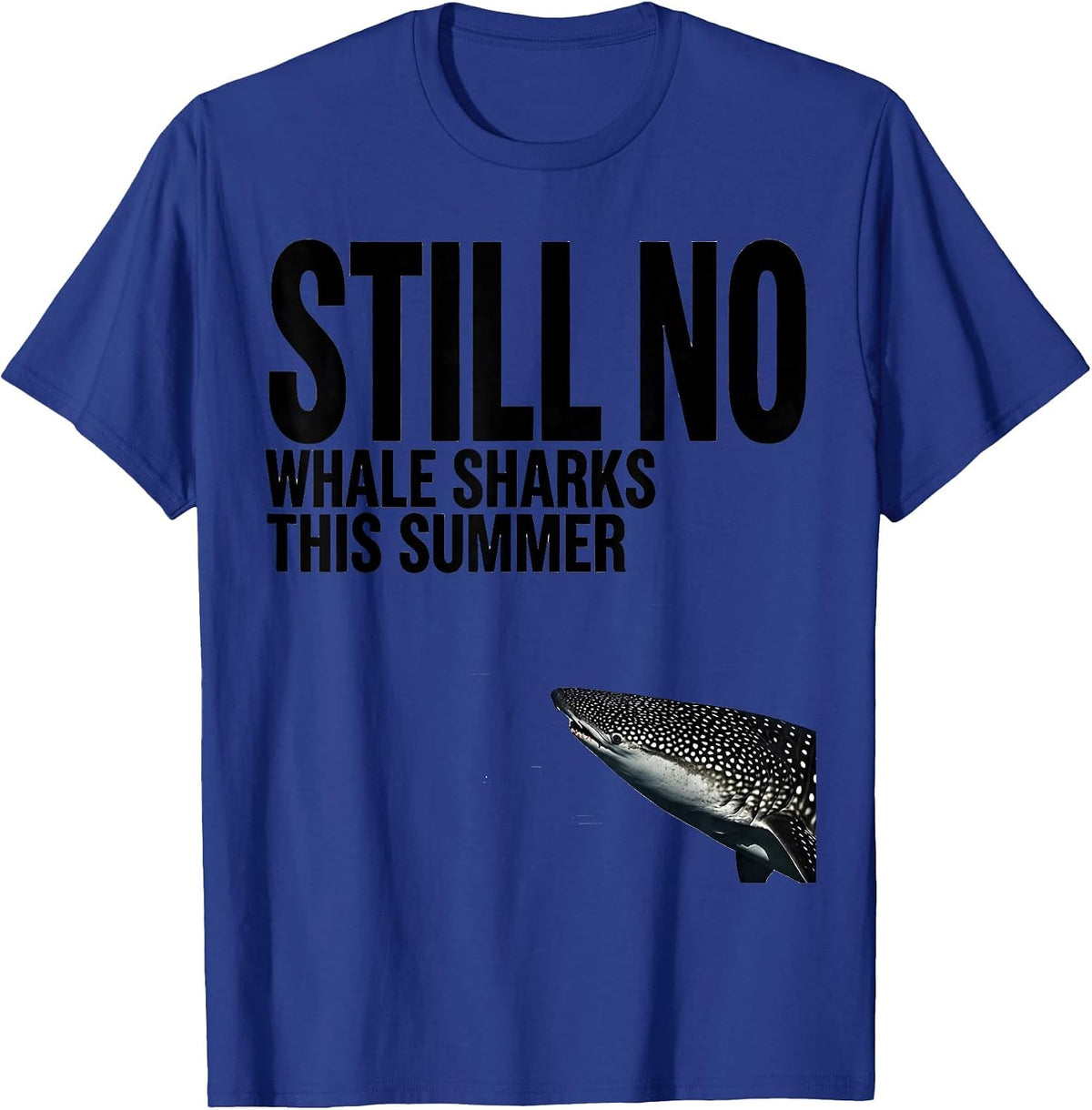 Men's Still No Whale Sharks This Summer Funny Shark Lover Marine T-Shirt - Royal Blue