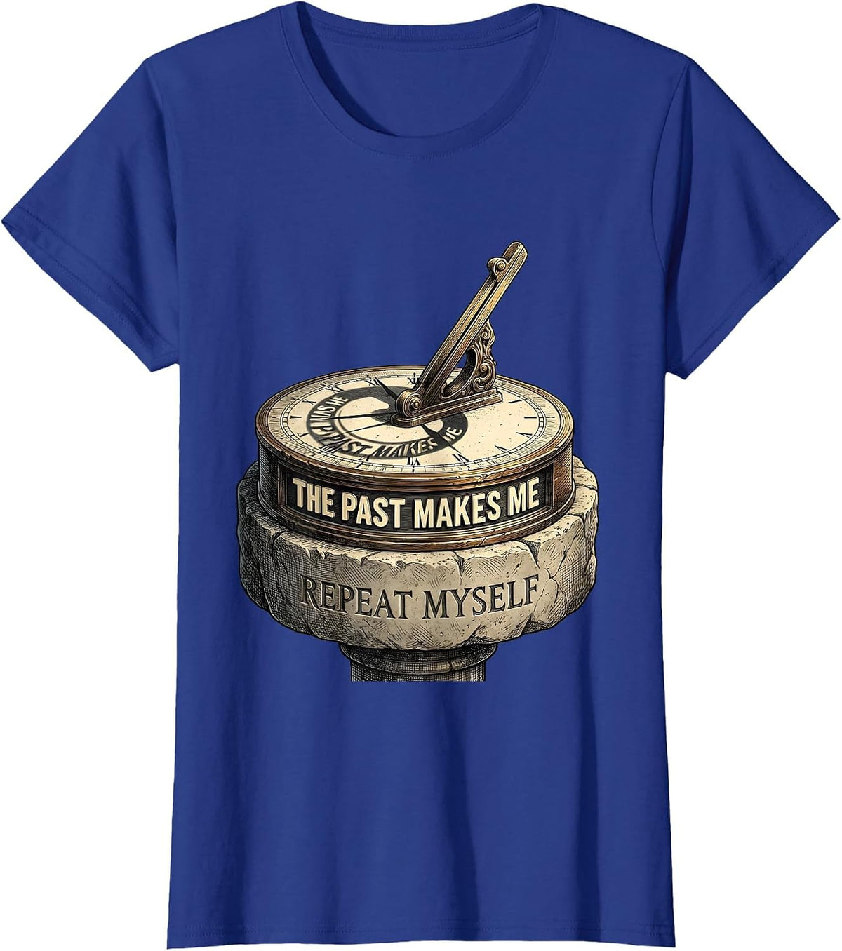 Women's The Past Makes Me Repeat Myself Funny History Teacher T-Shirt - Royal Blue