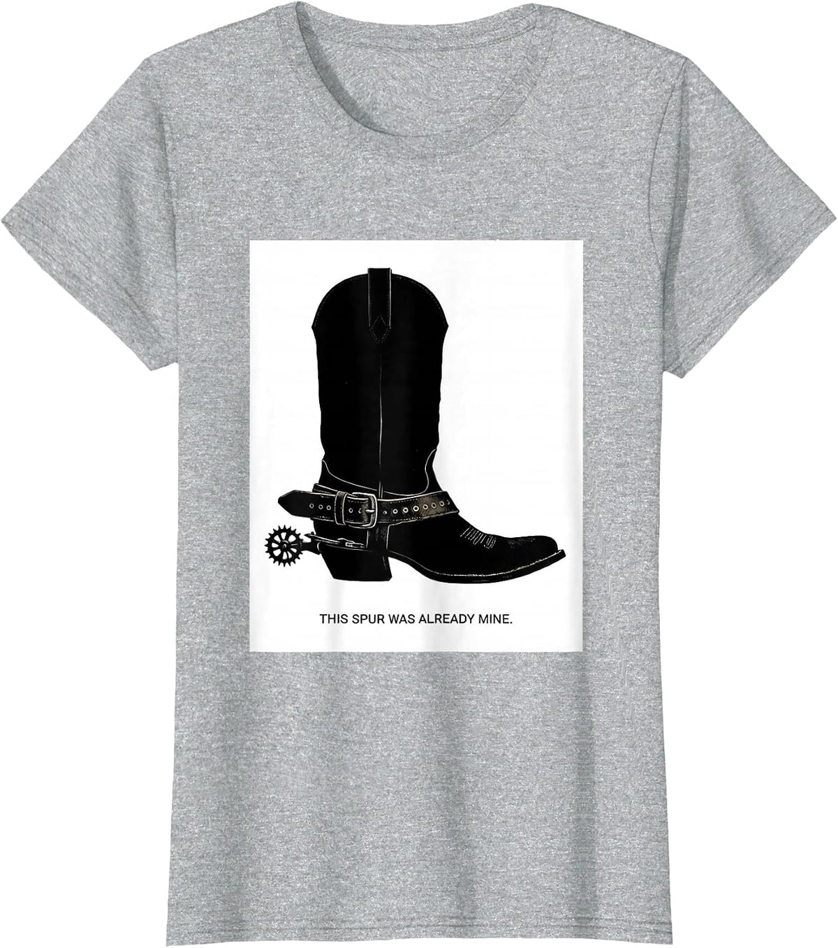 This Spur Was Already Mine Western Cowboy Cowgirl Rodeo T-Shirt - Heather Grey