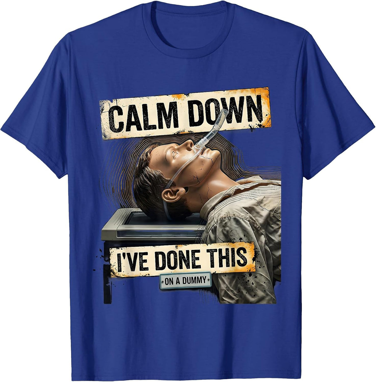 Men's Calm Down I've Done This On A Dummy Funny EMT Paramedic T-Shirt - Royal Blue