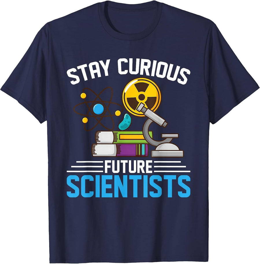 Stay Curious Future Scientist Geeks STEM Student, Teacher T-Shirt - Navy Blue
