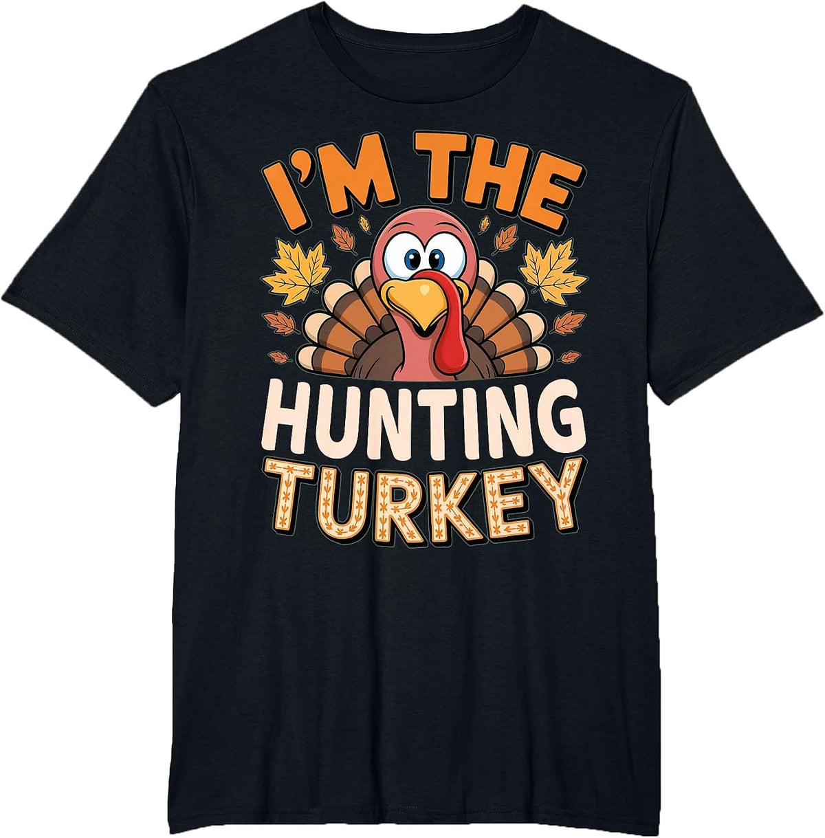 Thanksgiving Matching I'm The Hunting Turkey T-Shirt - Black