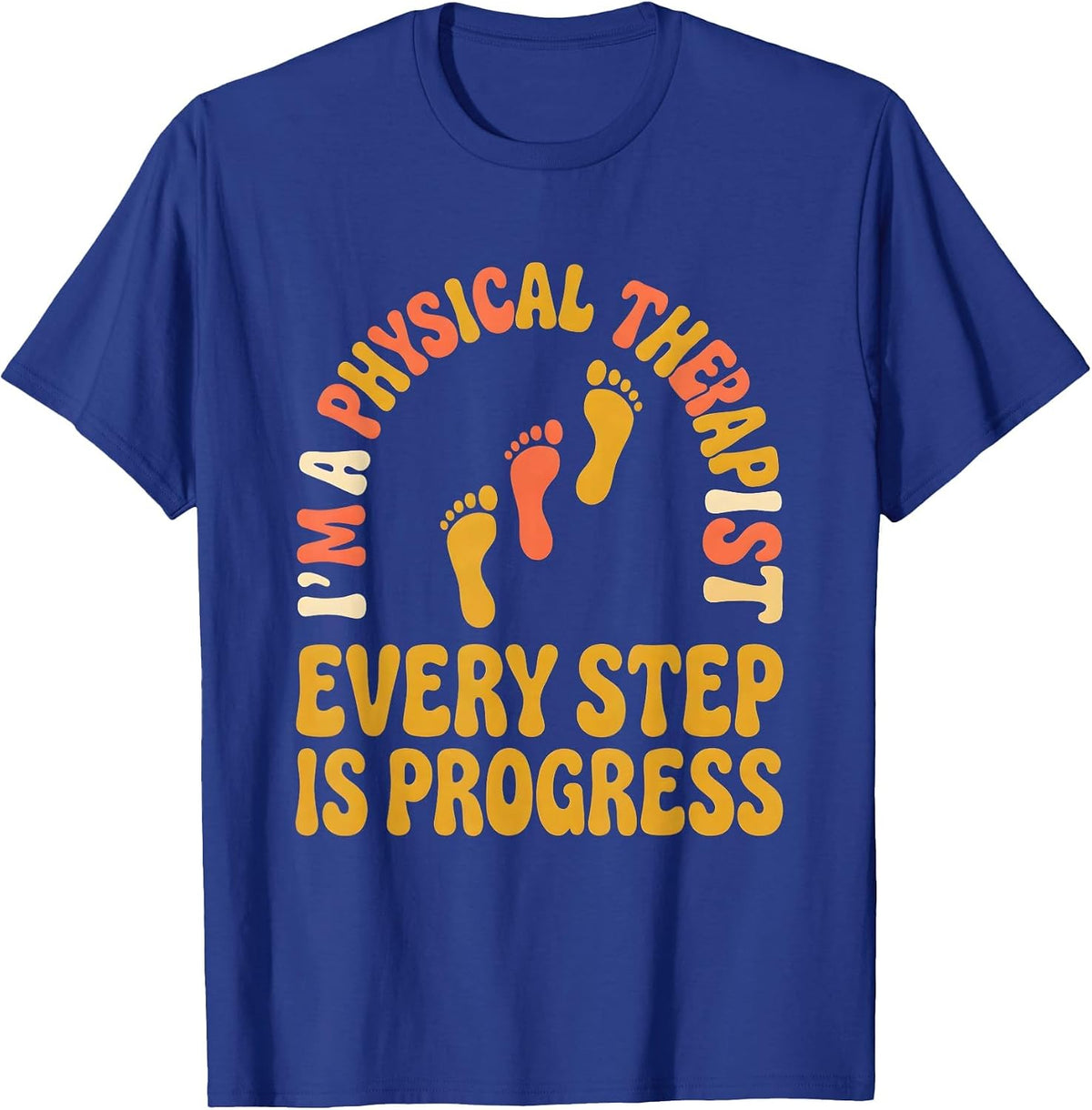 Men's I'm A Physical Therapist Every Step Is Progress Retro T-Shirt - Royal Blue