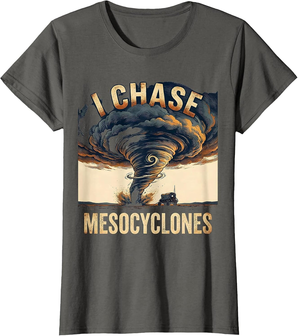 Women's I Chase Mesocyclones Vintage Storm Chaser Meteorology T-Shirt - Asphalt Grey