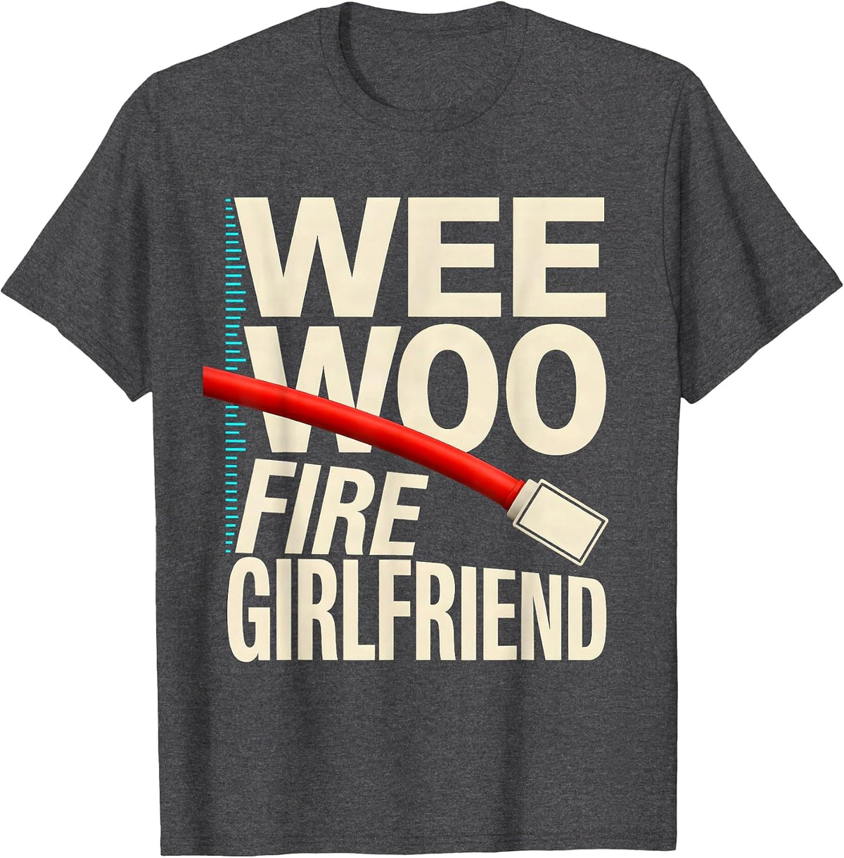 Wee Woo Fire Girlfriend New Wave Firefighter Humor Family T-Shirt - Dark Heather Grey